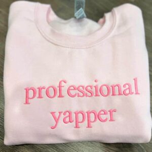 Professional Yapper Embroidered Sweatshirt